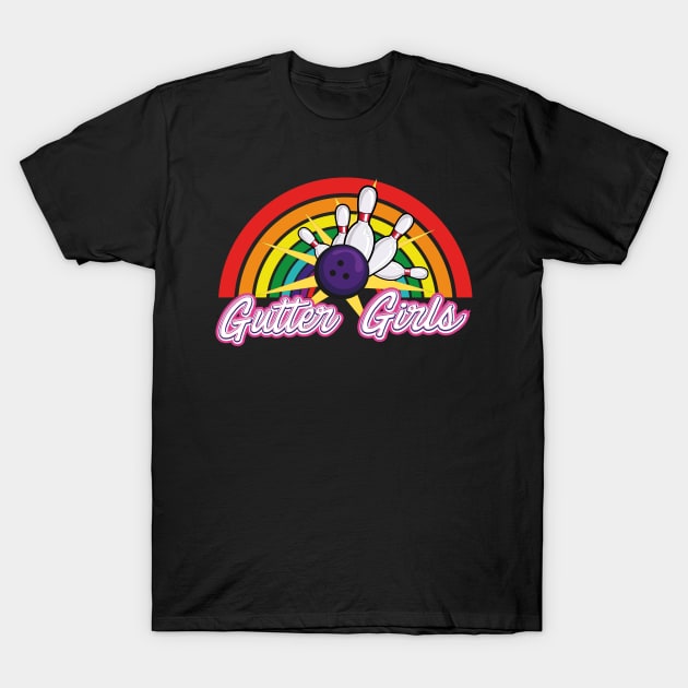 Gutter Girls Team Women Bowling Funny Gift Idea T-shirt T-Shirt by dconciente